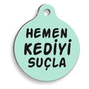 Pet Tag Art Pet Tag Art - Kediyi Suçla Yuvarlak Kedi Künyesi